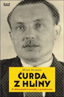 Zdjęcie produktu dla Čurda z Hlíny - Tři dokumentární povídky z protektorátu (Doležal Miloš)