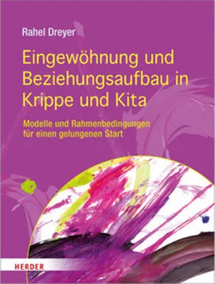 Produktbild von Eingewöhnung und Beziehungsaufbau in Krippe und Kita