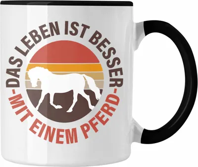 Produktbild von Trendation - Pferde Tasse Lustig Reiterin Geschenk Pferde Geschenke Mädchen Pferdeliebhaber Das Leben Ist Besser Mit Einem Pferd (Schwarz)