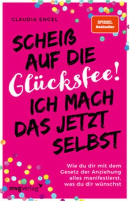 Produktbild von Scheiß auf die Glücksfee! Ich mach das jetzt selbst