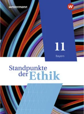 Produktbild von Standpunkte der Ethik 11. Schulbuch. Bayern