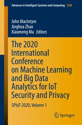 Obrázek produktu pro The 2020 International Conference on Machine Learning and Big Data Analytics for IoT Security and Privacy