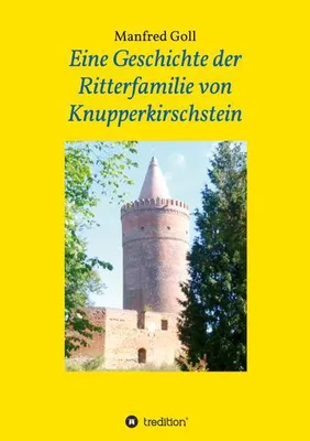 Produktbild von Eine Geschichte der Ritterfamilie von Knupperkirschstein