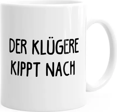 Produktbild von Der Klügere kippt nach Kaffeetasse Spruch Geschenk Büro Kollegen MoonWorks® weiß unisize