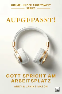 Immagine prodotto di Aufgepasst! Gott spricht am Arbeitsplatz