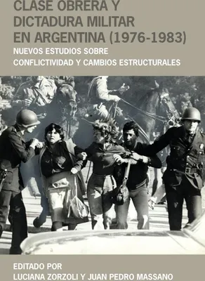 Produktbild von Die Arbeiterklasse und die Militärdiktatur in Argentinien (1976-1983)