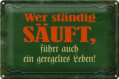 Produktbild von Blechschild Spruch 30x20cm wer ständig säuft führt auch