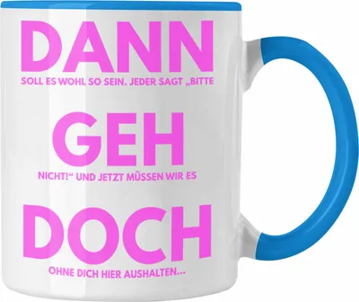 Produktbild von Trendation - Jobwechsel Tasse Geschenk Kollegin Lustig Abschiedsgeschenk Sprüche Dann Geh Doch Abschied Neuer Job Frauen (Blau)
