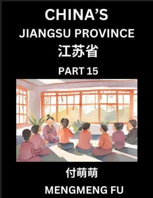 Produktbild von China's Jiangsu Province (Part 15)- Learn Chinese Characters, Words, Phrases with Chinese Names, Surnames and Geography