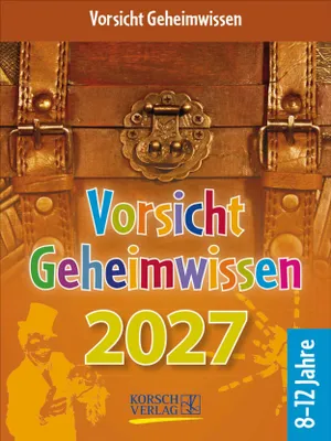 Produktbild von Korsch Kalender 2027 Vorsicht Geheimwissen – Abenteuer-Geheimtipps für Kids 8-12 Jahre, zum Aufstellen oder Aufhängen