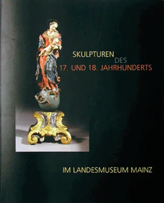 Obrázok produktu pre Skulpturen des 17. und 18. Jahrhunderts im Landesmuseum Mainz