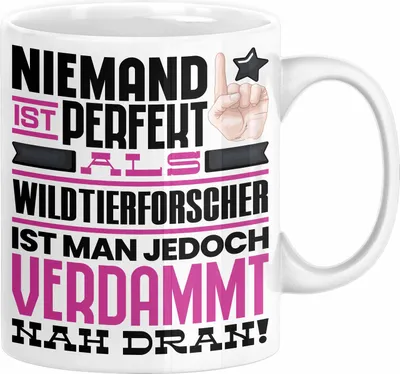 Produktbild von Wildtierforscher Geschenk Tasse Lustige Geschenkidee für Wildtierforscher Geburtstag Kaffee-Becher Niemand Ist Perfekt Aber Als Wildtierforscher Ist Man Nah Dran (Weiß)