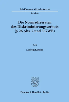 Produktbild von Die Normadressaten des Diskriminierungsverbots (§ 26 Abs. 2 und 3 GWB).
