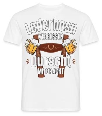 Produktbild von Spreadshirt Lederhose Vergessen Durscht Mitgebracht Trachten Männer T-Shirt, 3XL, Weiß