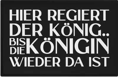 Produktbild von Trendation - Hier Regiert Der König Bis Die Königin Wieder Da Ist Lustige Fußmatte Geschenk Frauen