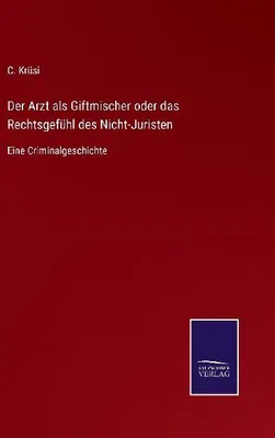 Produktbild von Der Arzt als Giftmischer oder das Rechtsgefühl des Nicht-Juristen