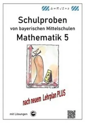 Produktbild von Mathematik 5 Schulproben bayerischer Mittelschulen mit Lösungen nach neuem LehrplanPLUS