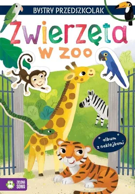 Produktbild von Bystry przedszkolak. Album z naklejkami. Zwierzęta w zoo - Zuzanna Osuchowska