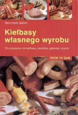 Immagine prodotto di ISBN Kiełbasy własnego wyrobu 70 przepisów na kiełbasy, pasztety, galarety, szynki, Polski, 144 stron(y)