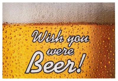 Produktbild von Fußmatte- Wish you were Beer 60x40 cm Sauberlaufmatte, Türmatte, Fußabtreter, schmutzmatte