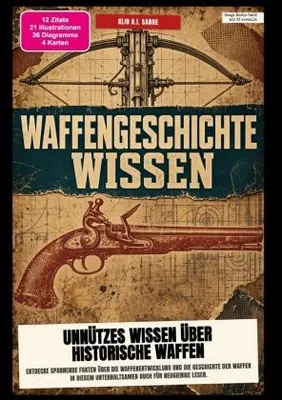 Image de Waffengeschichte-Wissen: Unnützes Wissen über historische Waffen