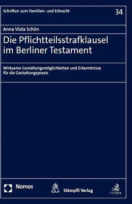Obrázek produktu pro Die Pflichtteilsstrafklausel im Berliner Testament: Wirksame Gestaltungsmöglichkeiten und Erkenntnisse für die Gestaltungspraxis (Schriften zum Familien- und Erbrecht)