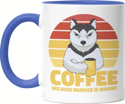 Produktbild von Coffee Because Murder Is Wrong Tasse Blau Kaffee Kaffeeliebhaber Morgens Frühstück Cappuccino Caffe Latte