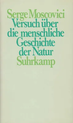 Buchcover von 'Versuch über die menschliche Geschichte der Natur' - Gebundene Ausgabe von Serge Moscovici