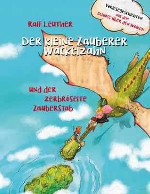 Produktbild von Vorlesegeschichten aus dem Schloss über den Wolken: Der kleine Zauberer Wackelzahn und der zerbröselte Zauberstab