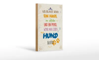 Produktbild von Holzschild Hund 12x18 cm Wer braucht schon ein Haus ein Äffchen und ein Pferd