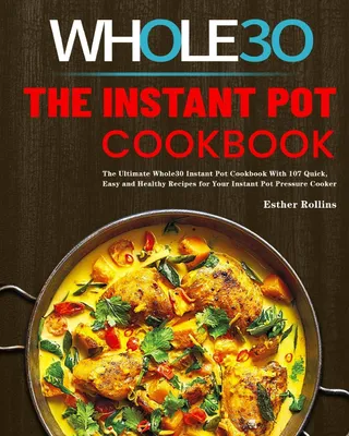 Produktbild von The Instant Pot Whole30 Cookbook