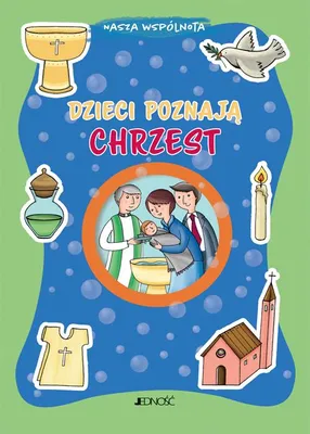 Zdjęcie produktu dla Dzieci poznają chrzest. Nasza wspólnota
