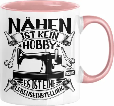 Produktbild von Nähen Geschenk Tasse Geschenkidee Frauen Nähen Ist Kein Hobby Es Ist Eine Lebenseinstellung (Rosa)
