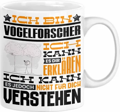 Produktbild von Vogelforscher Geschenk Kaffee-Tasse Geschenkidee für Vogelforscher Ich Bin Vogelforscher Ich Kann Es Dir Erklären Jedoch Nicht Für Dich Verstehen Spruch Lustig (Weiß)