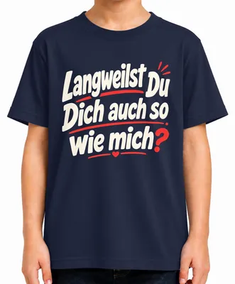 Immagine prodotto di Maglietta per bambini, blu scuro, con scritta divertente e sarcastica: "Anche tu ti annoi come me?". Taglia 140