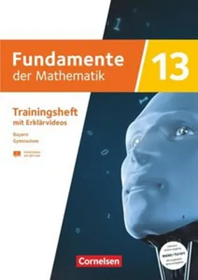 Obrázok produktu pre Fundamente der Mathematik 13. Schuljahr - Ausgabe Bayern 2023 - Trainingsheft mit Medien und Online-Abiturtraining