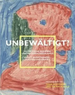 Zdjęcie produktu dla Unbewältigt? Ästhetische Moderne und Nationalsozialismus