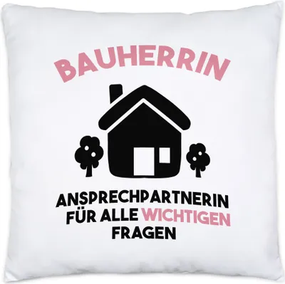 Produktbild von Bauherrin Kissen Richtfest Hausbau Häuslebauer Geschenk Einzug Eigenheim Lustig Spruch 40x40cm