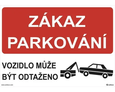 Obrázek produktu pro Informač štít Zákaz parkování , vozidlo může být odtaženo , bezpečnostní tabulka A3