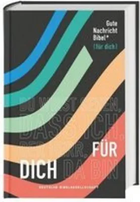 Produktbild von Gute Nachricht Bibel Edition " für dich": Mit Spätschriften des Alten Testaments