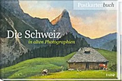 Produktbild von Die Schweiz in alten Photographien