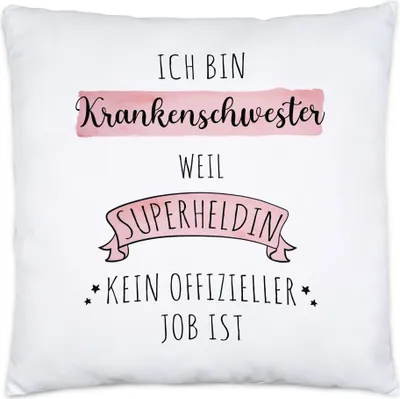 Produktbild von Ich Bin Krankenschwester Weil Superheldin Kein Anerkannter Job Ist Kissen Inkl. Füllung Geschenk Danke Sagen