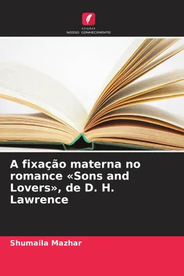 Produktbild von Die mütterliche Fixierung im Roman "Söhne und Liebhaber" von D. H. Lawrence