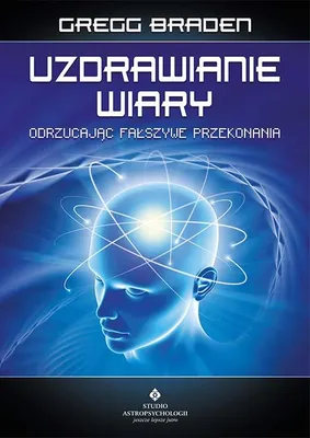 Produktbild von Uzdrawianie wiary. Odrzucając przekonania wyd. 2021