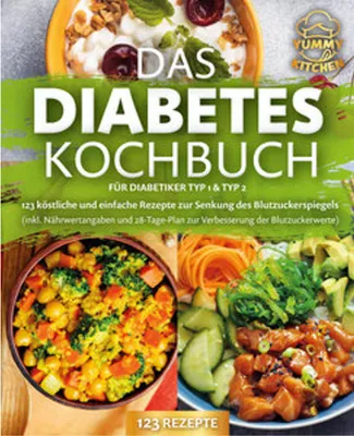 Obrázok produktu pre Das Diabetes Kochbuch für Diabetiker Typ 1 & Typ 2: 123 köstliche und einfache Rezepte zur Senkung des Blutzuckerspiegels (inkl. Nährwertangaben und 28-Tage-Plan zur Verbesserung der Blutzuckerwerte)