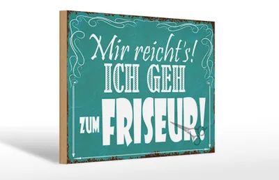 Produktbild von Holzschild  Mir reicht`s ich geh zum Friseur, 30x20 cm, Holzschilder Spruch Hobby