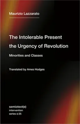 Obrázok produktu pre The Intolerable Present, the Urgency of Revolution