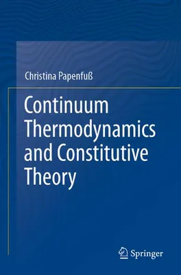Obrázok produktu pre Continuum Thermodynamics and Constitutive Theory