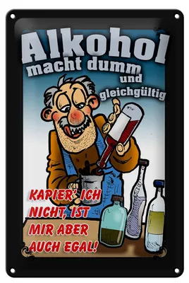 Produktbild von Blechschild Spruch 20x30cm Alkohol macht dumm ist mir egal