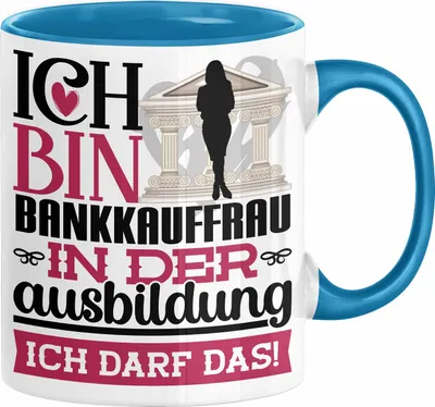 Produktbild von Bankkauffrau Ausbildung Start Geschenk Tasse Ich Bin Bankkauffrau In Der Ausbildung Ich Darf Das Kaffee-Becher Geschenkidee (Blau)